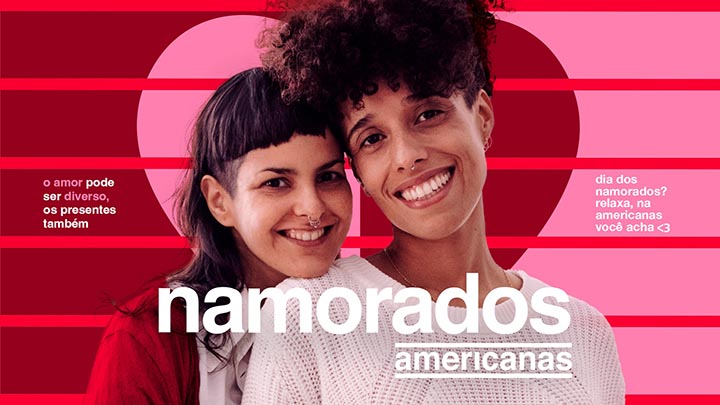 Americanas Promove A Diversidade No Amor Em Campanha Do Dia Dos Namorados Janela Publicitária 0417